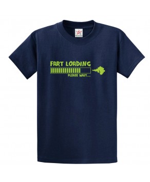 Fart Loading Please Wait Funny Unisex Classic Kids and Adults T-Shirt